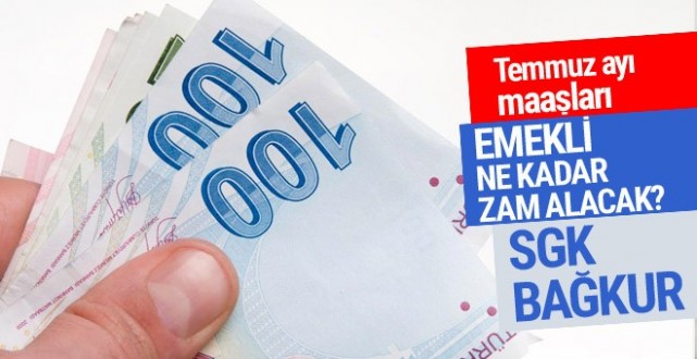 SSK Bağkur ne kadar zam alacak? İşte emekli temmuz ayı maaşları