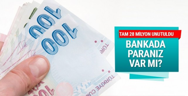 Tam 28 milyon lira unutuldu! Sizin de bankada paranız olabilir